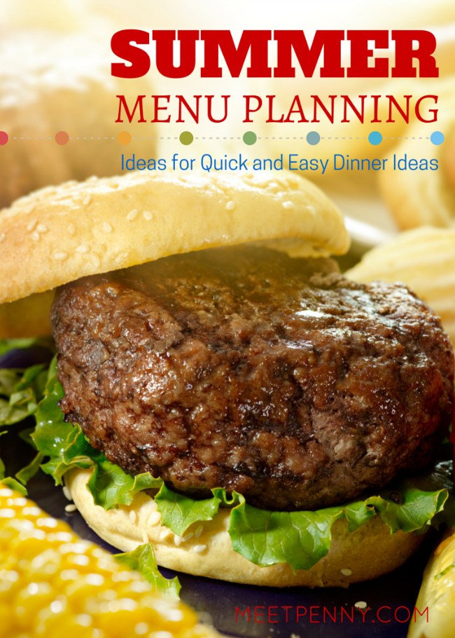 Easy Summer Dinner Ideas
 Summer Menu Planning Ideas for Quick and Easy Dinner