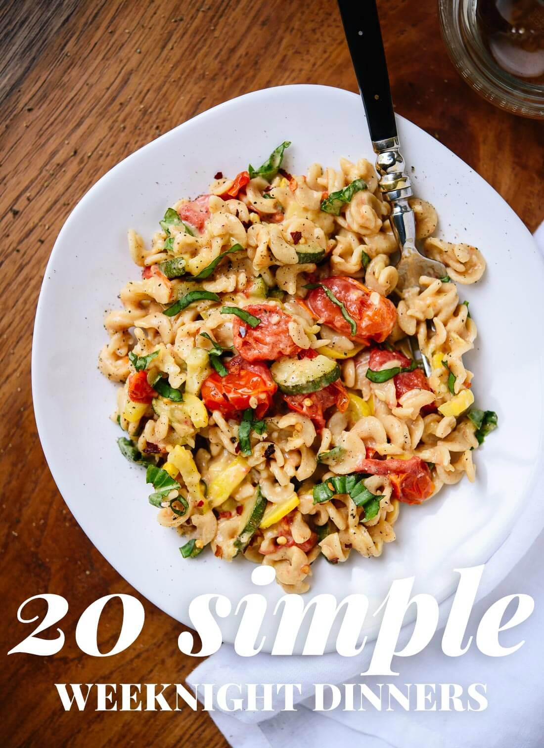 Easy Summer Weeknight Dinners
 20 Simple Ve arian Dinner Recipes Cookie and Kate