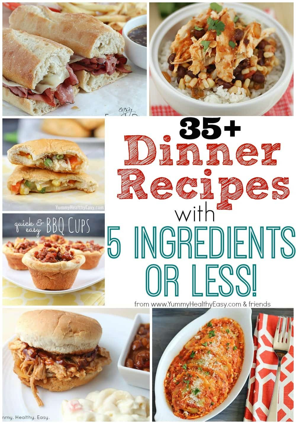Easy Yummy Healthy Dinners
 35 Dinner Recipes with 5 Ingre nts or Less Yummy