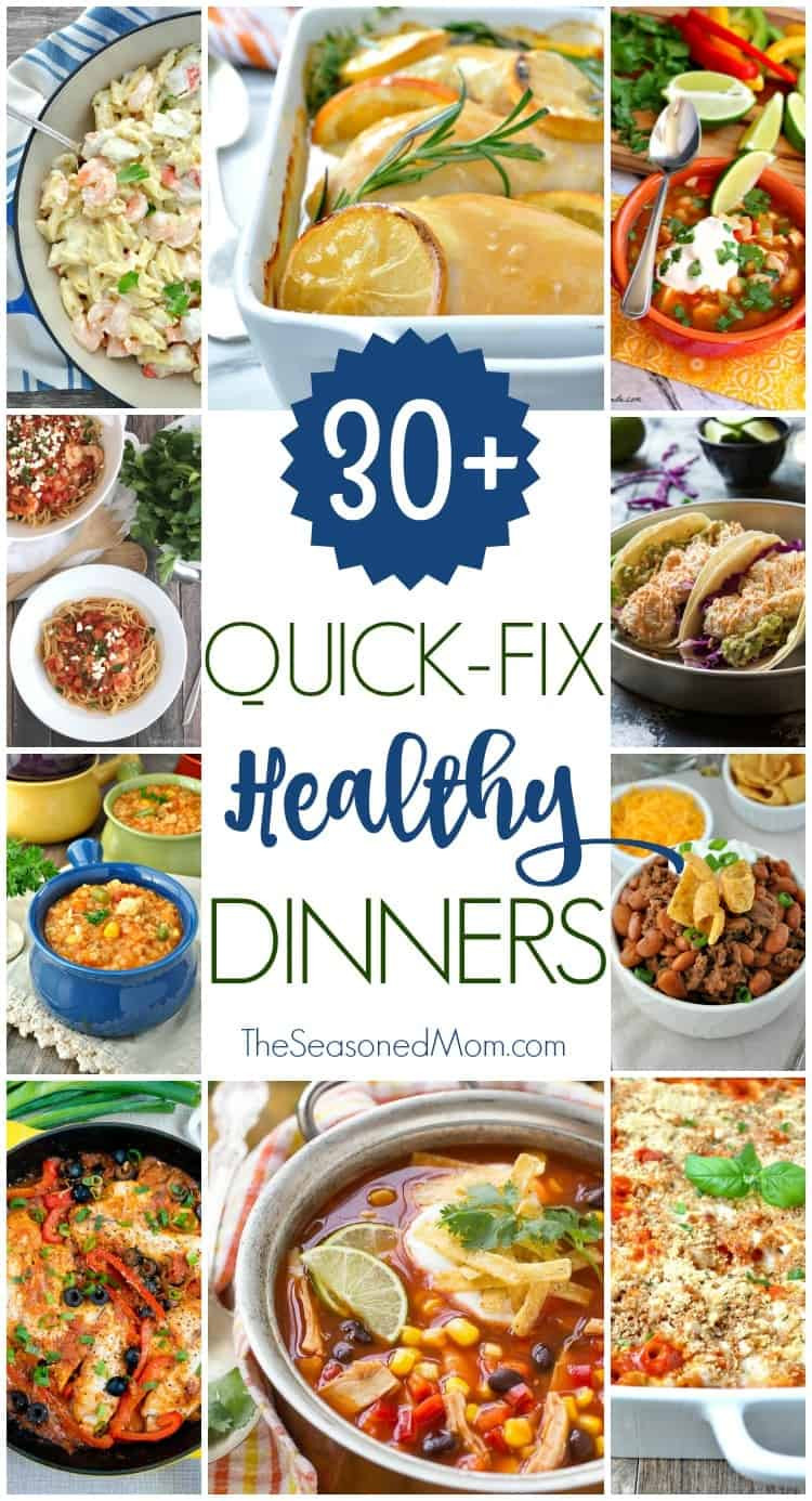 Fast And Healthy Dinners
 30 Quick Fix Healthy Dinners The Seasoned Mom