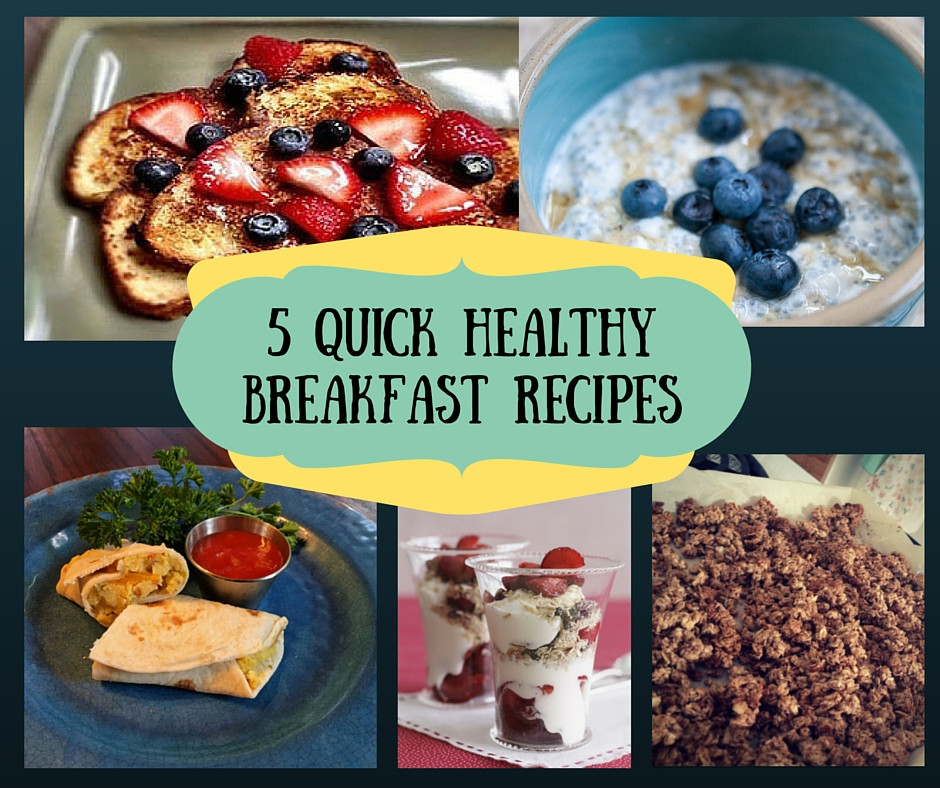 Fast Healthy Breakfast To Go
 5 Quick Healthy Breakfast Recipes