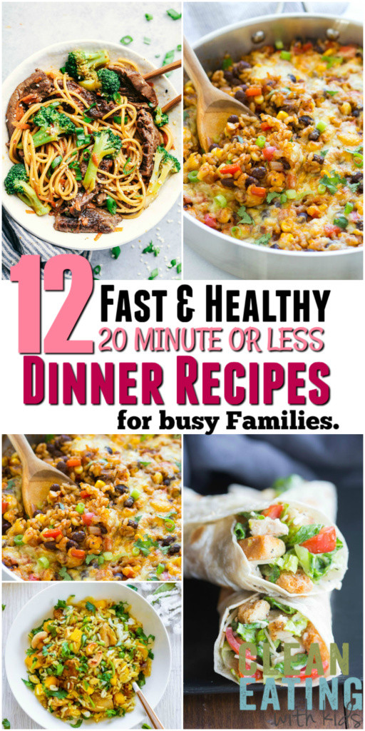 Fast Healthy Dinner
 12 Super Fast Healthy Family Dinner Recipes That take 20