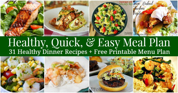 Fast Healthy Dinners For Family
 Healthy Quick & Easy Meal Plan 31 Recipes & Printable