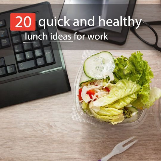 Fast Healthy Lunches For Work
 20 Quick & Healthy Lunch Ideas For Work