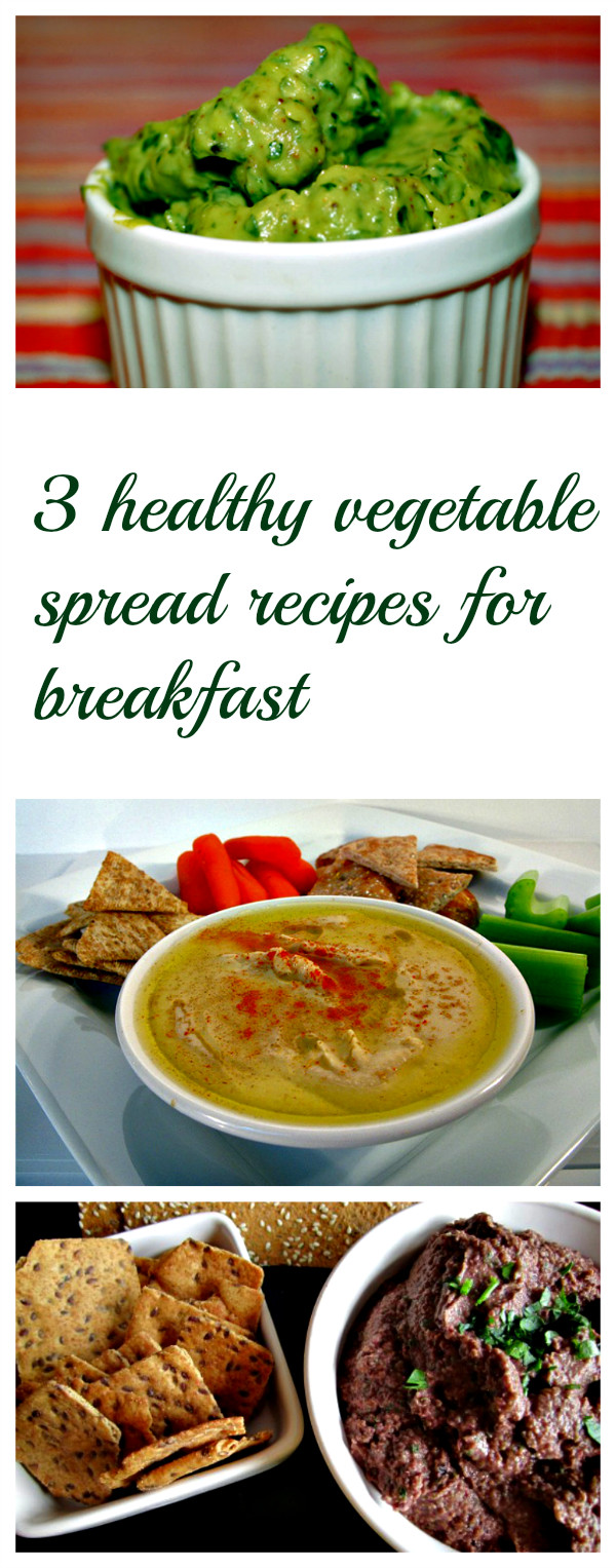 Filling Healthy Breakfast
 3 filling and healthy ve able spread recipes for