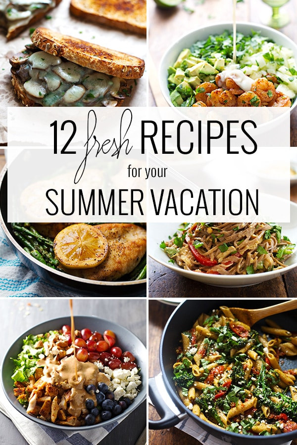 Fresh Summer Dinners
 12 Fresh Recipes for your Summer Vacation Pinch of Yum