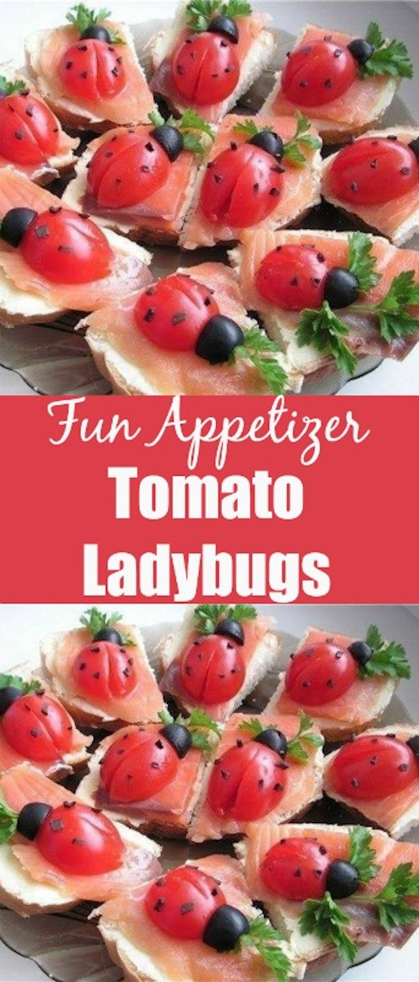 Fun Healthy Appetizers
 Tomato Ladybugs Fun Appetizer