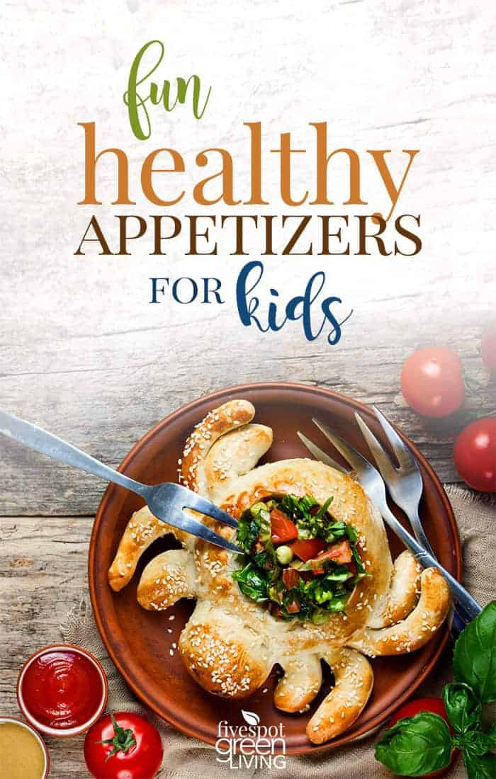 Fun Healthy Appetizers
 20 Super Fun Healthy Appetizers for Kids Five Spot Green