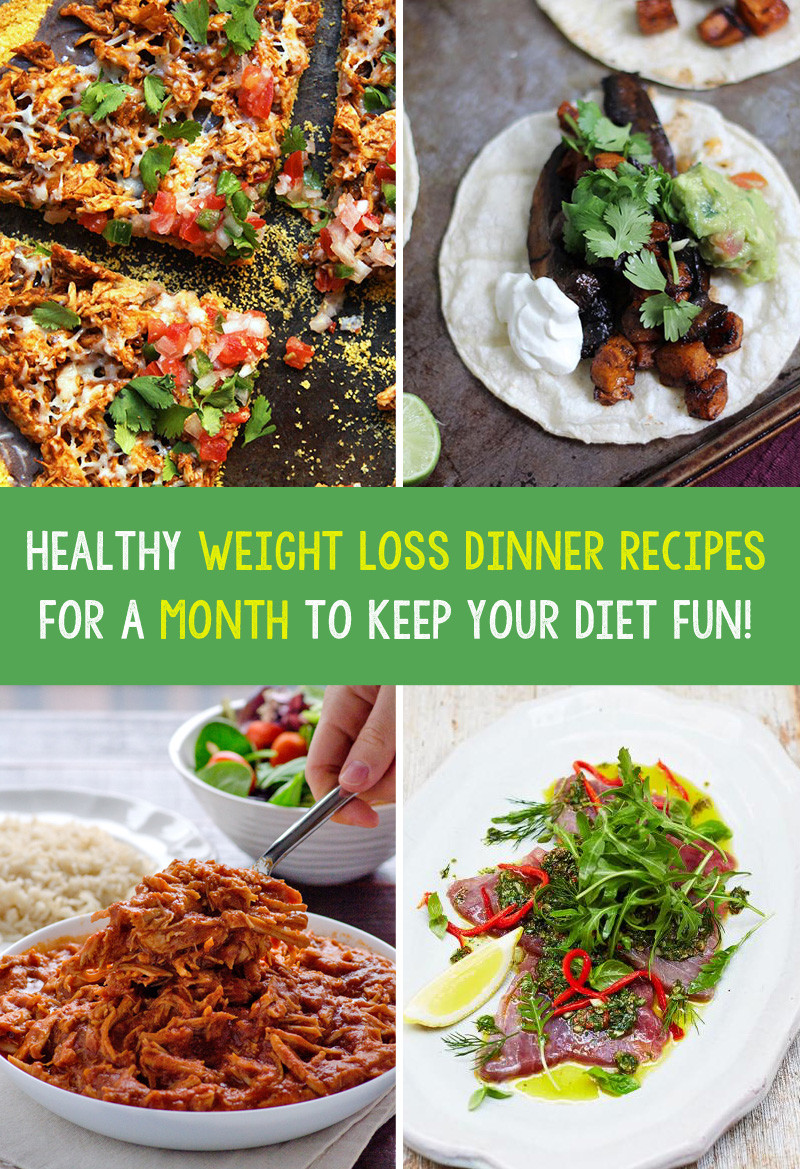 Fun Healthy Dinners
 Healthy Weight Loss Dinner Recipes For A Month To Keep