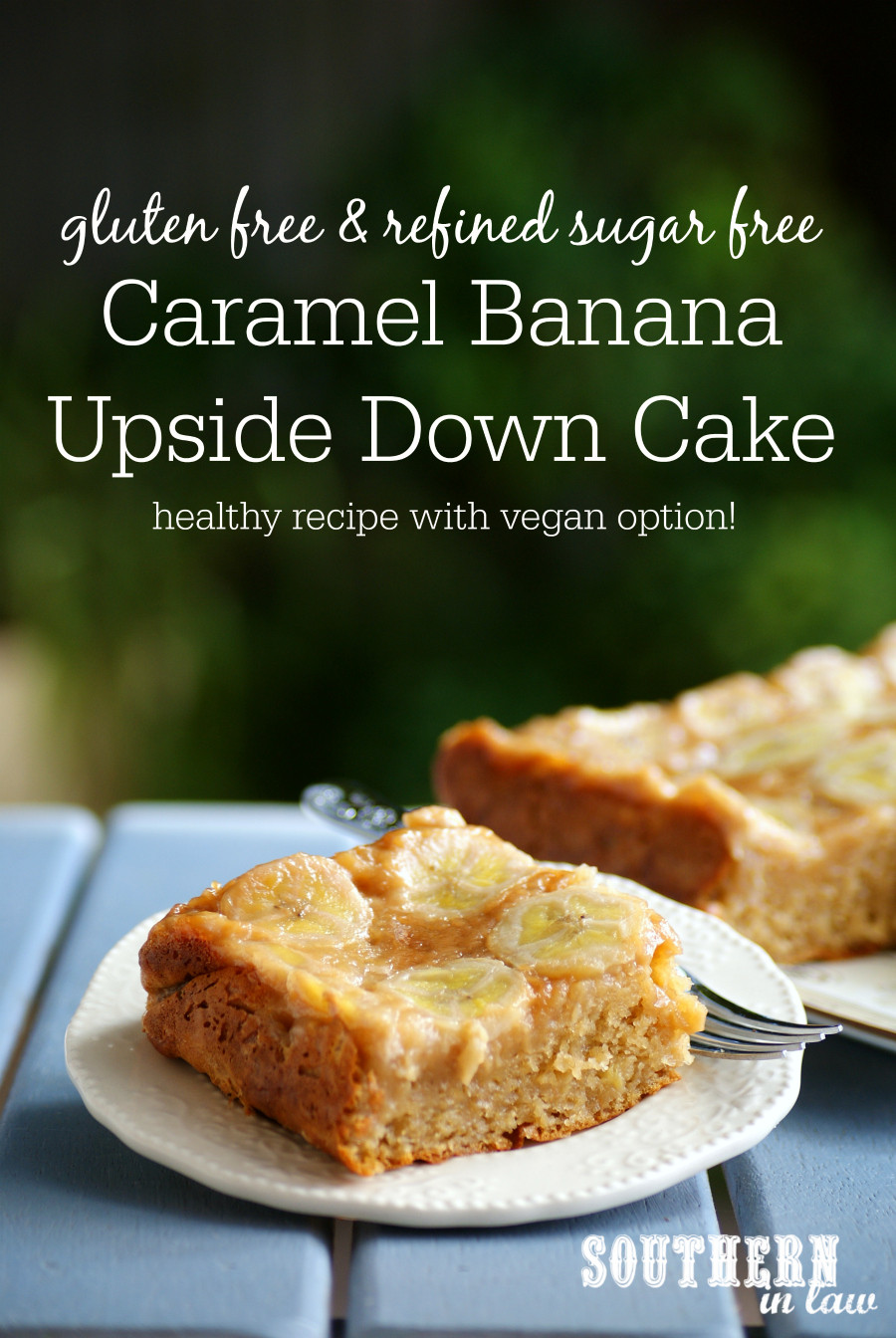 Gluten Free Healthy Recipes
 Southern In Law Recipe Healthy Caramel Banana Upside