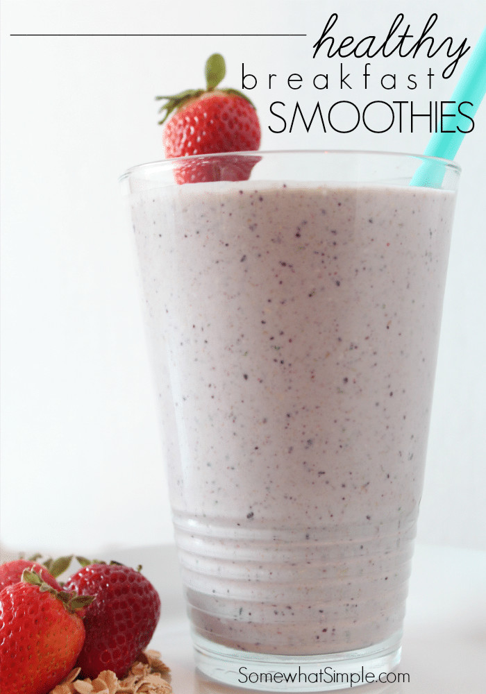 Good Healthy Smoothies For Breakfast
 Easy Breakfast Smoothies Somewhat Simple