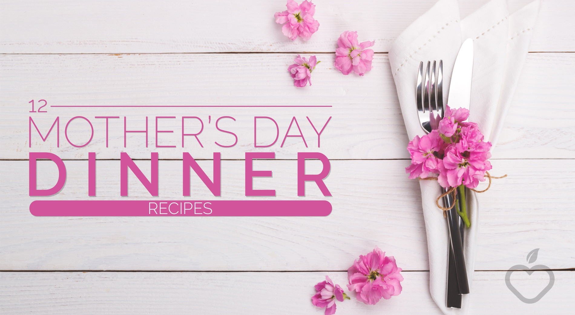 Good Mothers Day Dinners
 12 Mother s Day Dinner Recipes