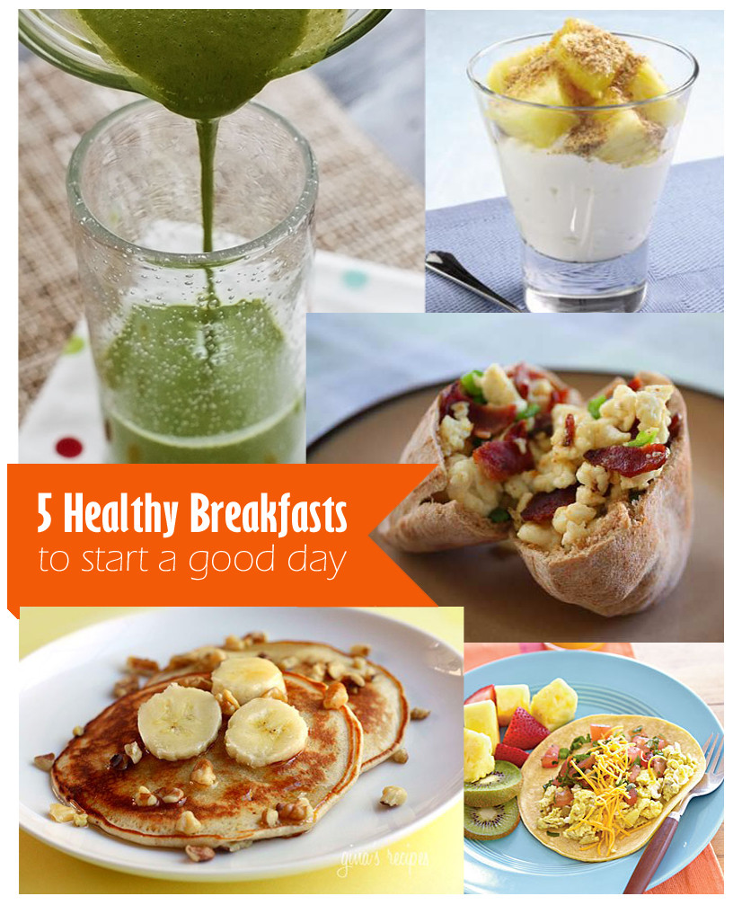 Great Healthy Breakfast
 Five Healthy Breakfasts to Start a Good Day