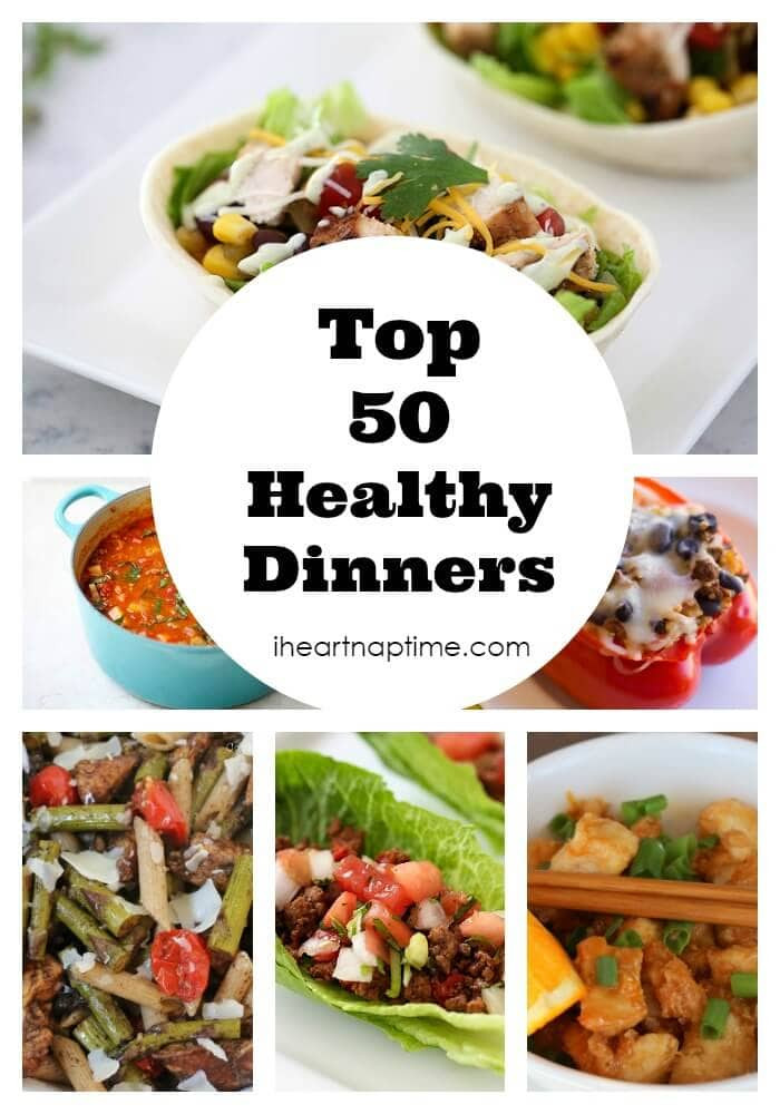 Great Healthy Dinners
 Top 50 Healthy Dinners I Heart Nap Time