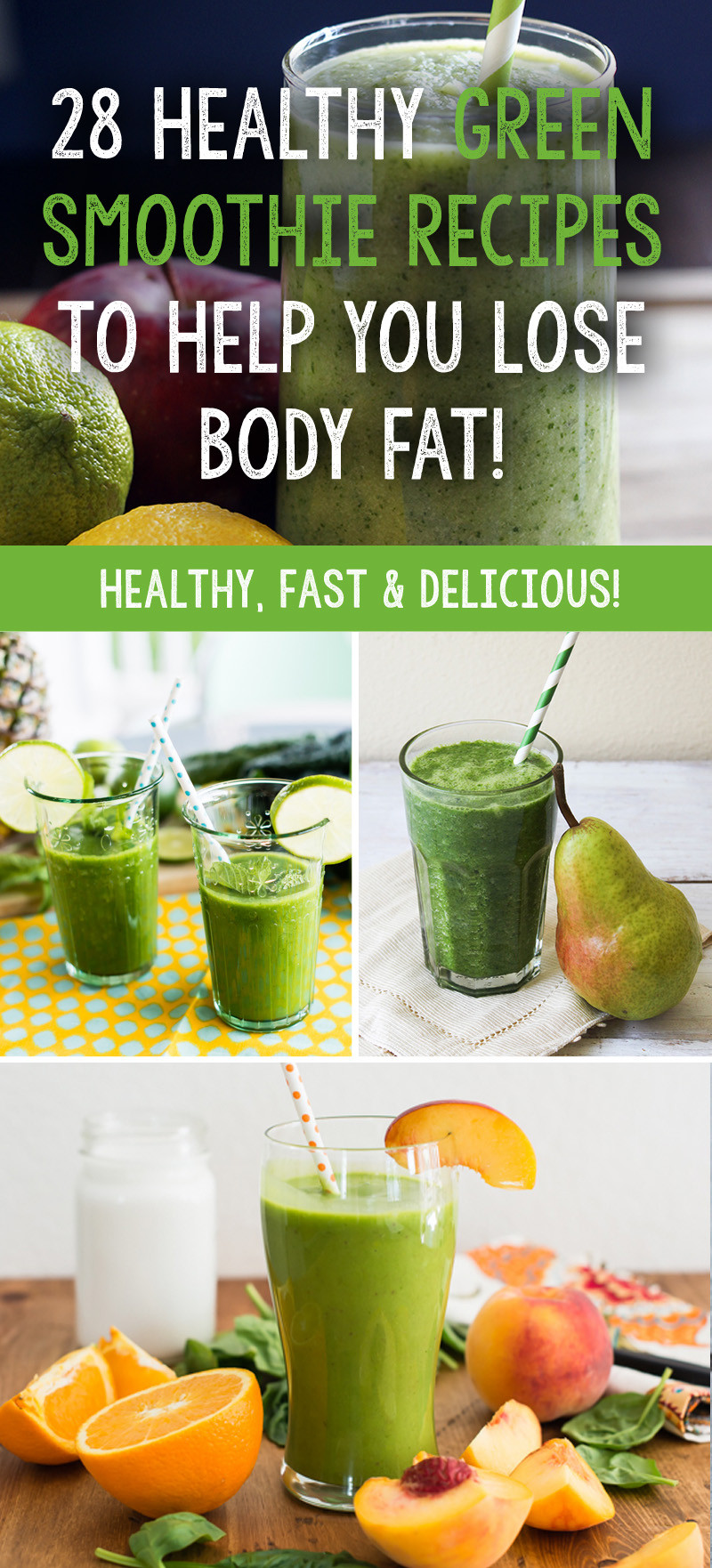 Green Healthy Smoothies
 28 Healthy Green Smoothie Recipes To Help You Lose Body Fat