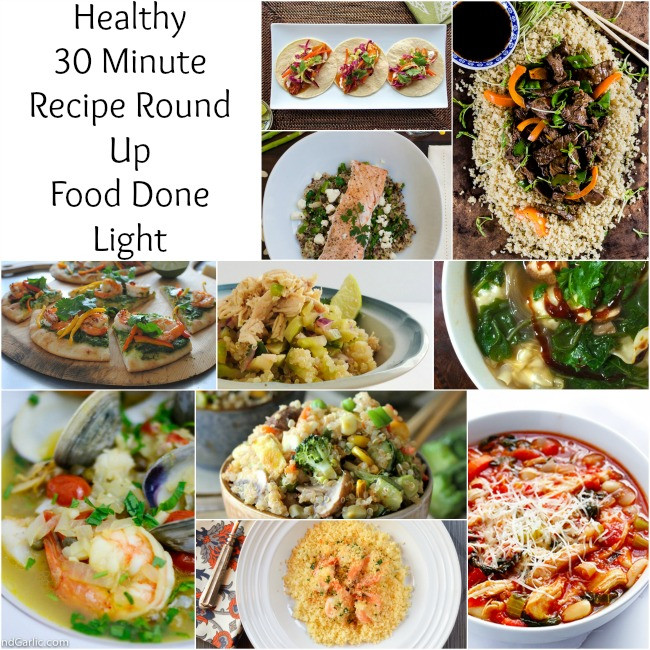 Healthy 30 Minute Meals
 Healthy 30 Minute Meals Recipe Round Up Food Done Light