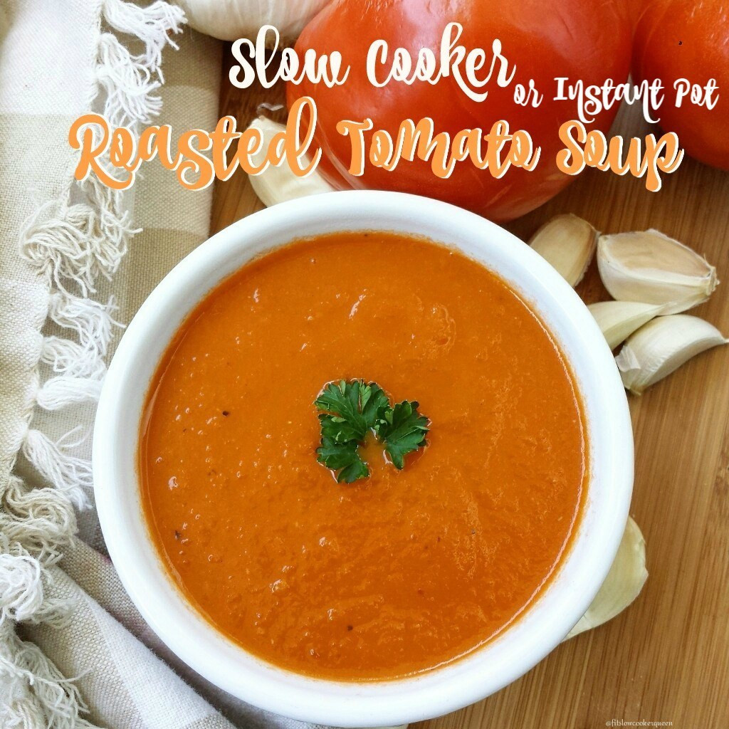 Healthy 5 Ingredient Slow Cooker Recipes
 Slow Cooker Instant Pot Roasted Tomato Soup Paleo Whole30