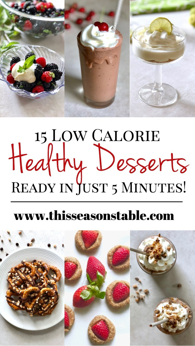 Healthy 5 Minute Desserts
 15 Healthy Desserts Low Calorie and Ready in 5 minutes
