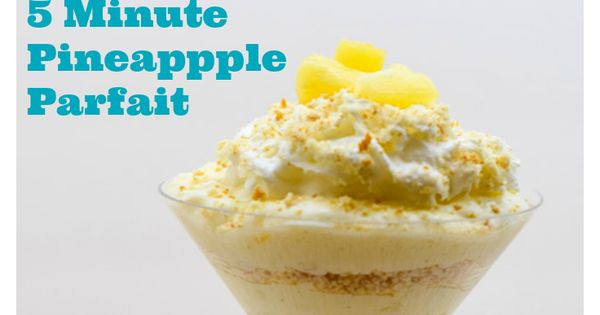 Healthy 5 Minute Desserts
 Quick and Easy Dessert 5 Minute Pineapple Parfait Plus