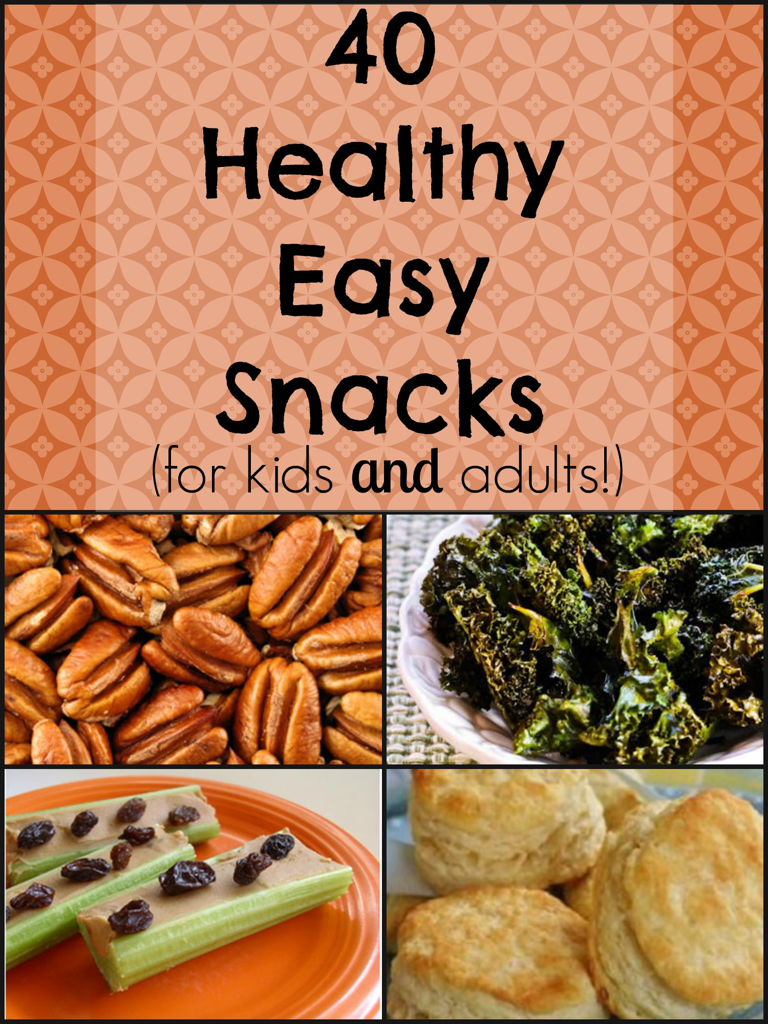 Healthy Adult Snacks
 40 Healthy Easy Snacks for kids and adults 