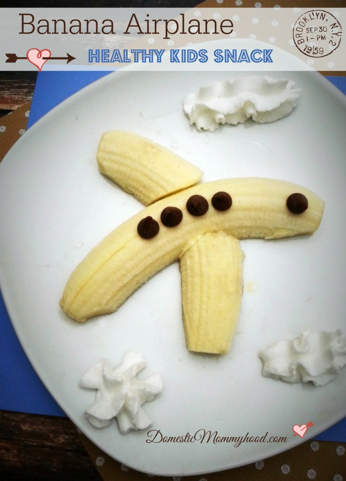 Healthy Airplane Snacks
 Banana Airplane Healthy Kids Snack Domestic Mommyhood