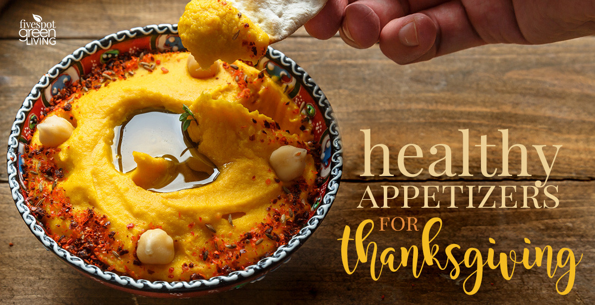 Healthy Appetizers For Thanksgiving
 20 Healthy Appetizers for Thanksgiving Five Spot Green