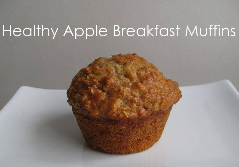 Healthy Apple Breakfast Recipes
 My Handmade Home Recipe Healthy Apple Breakfast Muffins