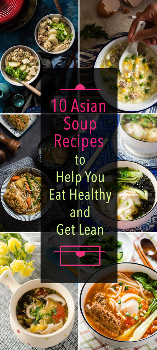 Healthy Asian Soup Recipes
 10 Asian Soup Recipes to Help You Eat Healthy and Get Lean