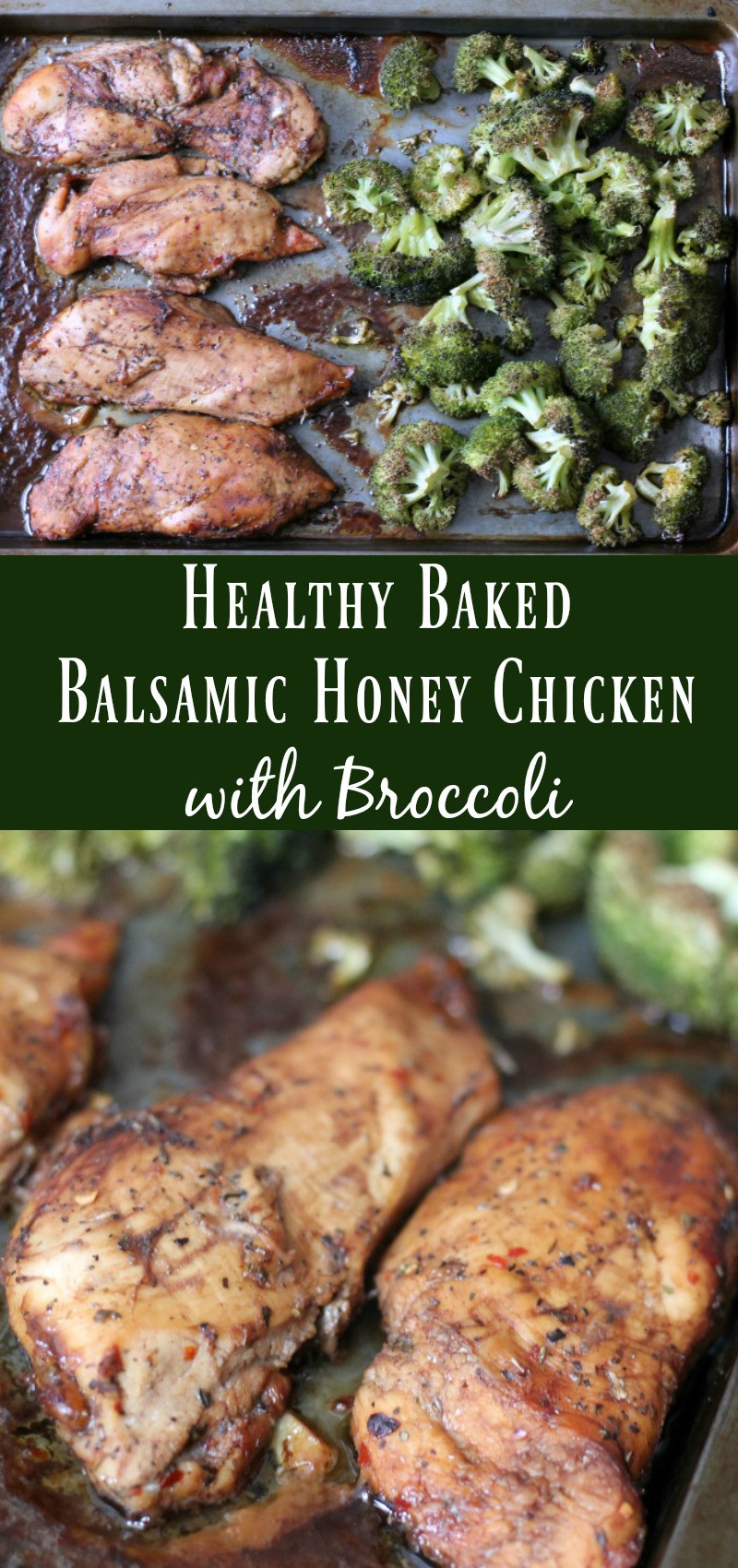 Healthy Baked Chicken Marinade
 Healthy Baked Balsamic Honey Chicken with Broccoli