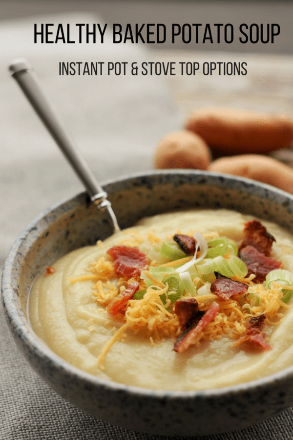 Healthy Baked Potato Soup
 Healthy Baked Potato Soup With Instant Pot and Stove Top