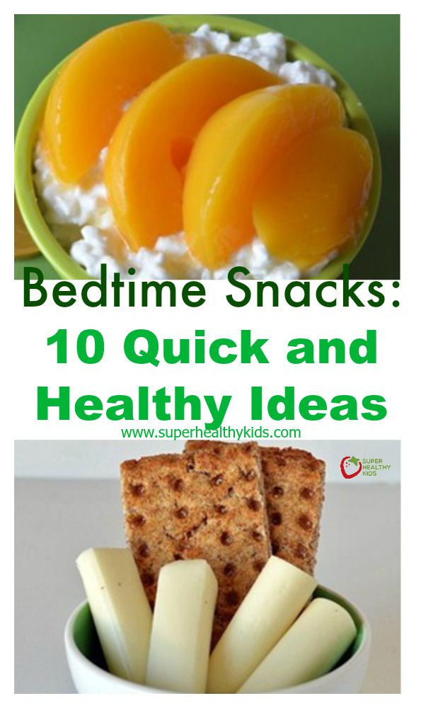 Healthy Bedtime Snacks
 Bedtime Snacks 10 Quick and Healthy Ideas