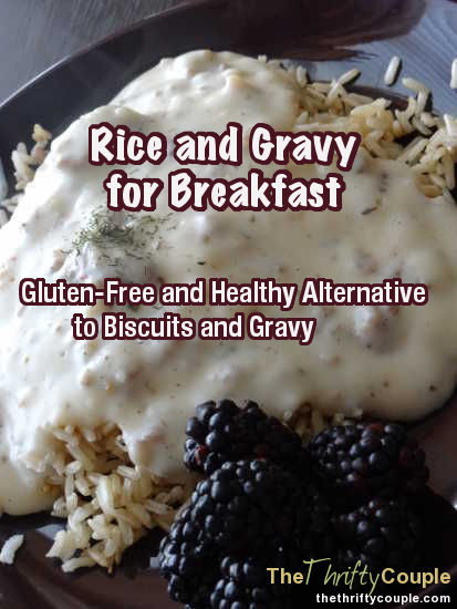 Healthy Biscuits And Gravy
 Rice and Gravy Recipe for Breakfast Gluten Free and