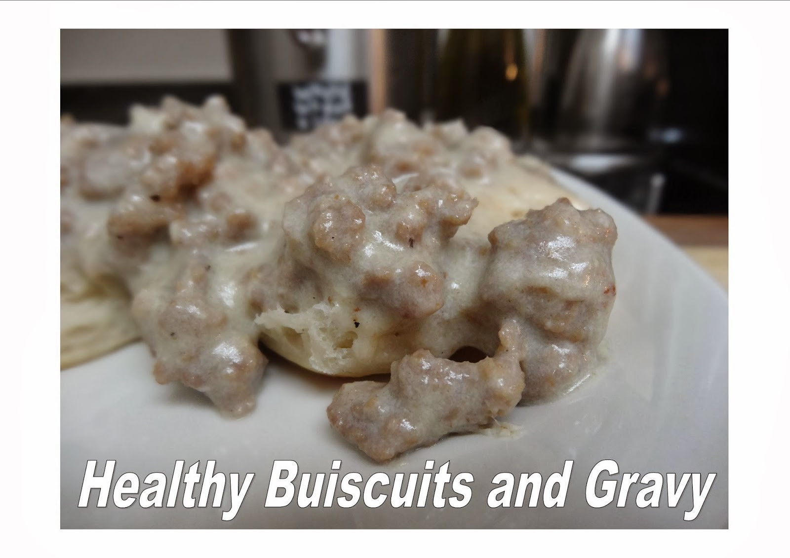 Healthy Biscuits And Gravy
 The Thrifty Italian Mama Healthy Biscuits and Gravy