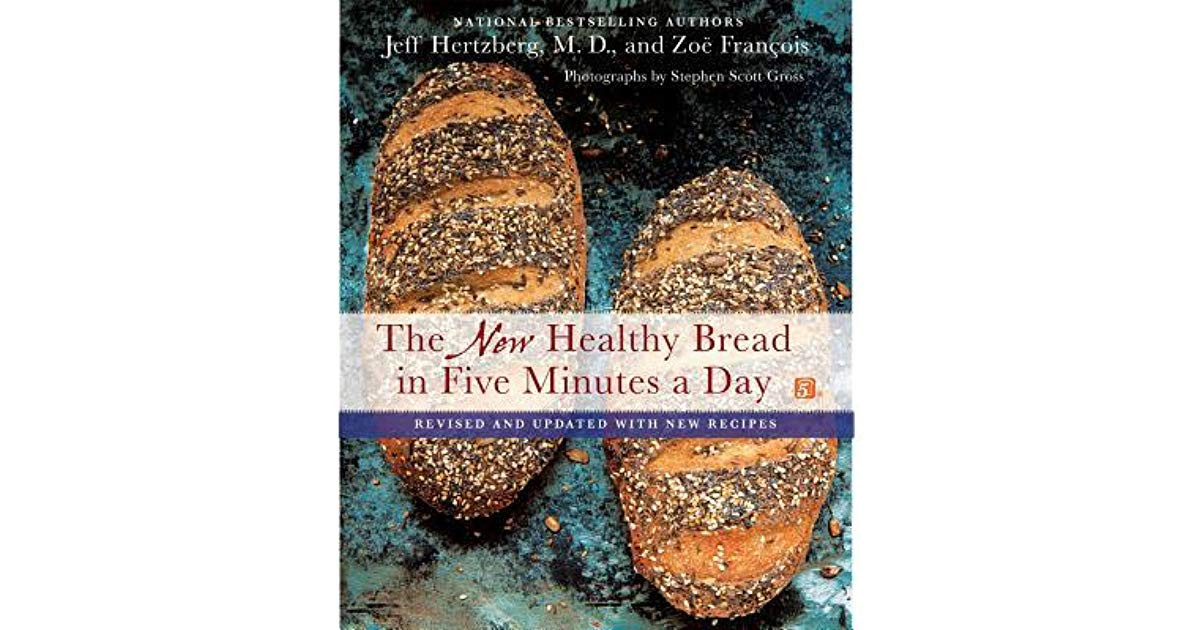 Healthy Bread In 5 Minutes A Day
 The New Healthy Bread in Five Minutes a Day Revised and