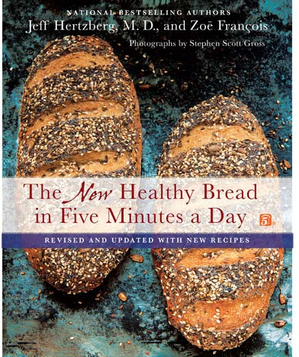 Healthy Bread In Five Minutes A Day
 Master Recipe from “New Healthy Bread in Five Minutes a
