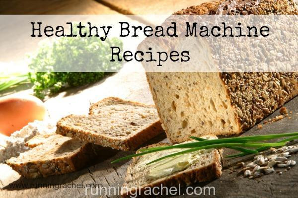 Healthy Bread Machine Recipes the Best Ideas for Healthy Bread Machine Recipes Running Rachel