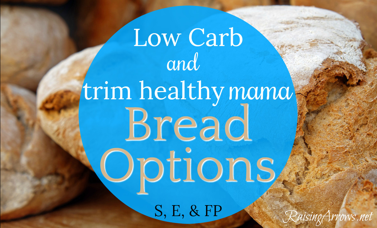 Healthy Bread Options
 Low Carb and Trim Healthy Mama Bread Options Raising Arrows