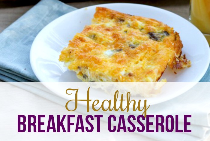 Healthy Breakfast Bakes
 Healthy Breakfast Casserole with Eggs I Heart Planners