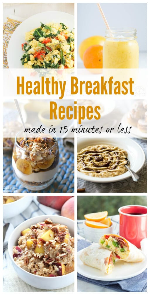 Healthy Breakfast Dishes
 Healthy Breakfast Recipes in 15 minutes or Less Spoonful