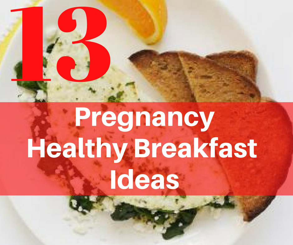 Healthy Breakfast During Pregnancy
 13 Healthy Breakfast Ideas for Pregnancy Michelle Marie Fit