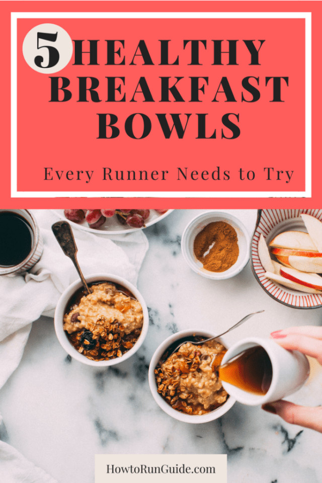 Healthy Breakfast For Runners
 5 Healthy Breakfast Bowl Recipes for Runners