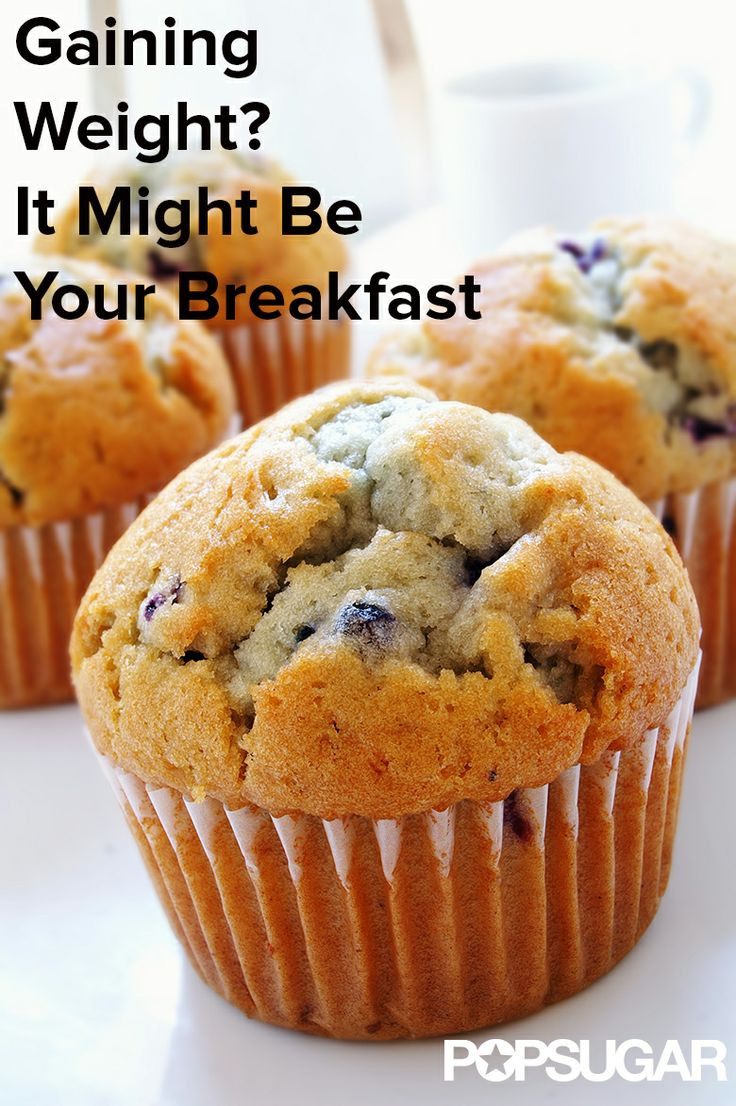 Healthy Breakfast For Weight Gain
 Gaining Weight Your Healthy Breakfast May Be to Blame