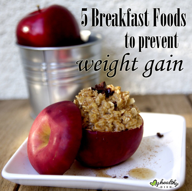 Healthy Breakfast For Weight Gain
 5 Breakfast Foods to Prevent Weight Gain — My Healthy Dish