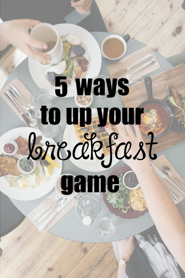 Healthy Breakfast Game
 5 Ways To Up Your Breakfast Game Kim s Cravings