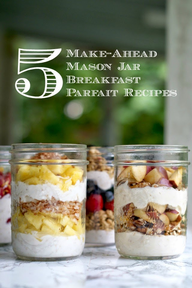 Healthy Breakfast Parfait Recipes
 5 Make Ahead Mason Jar Breakfast Parfait Recipes with