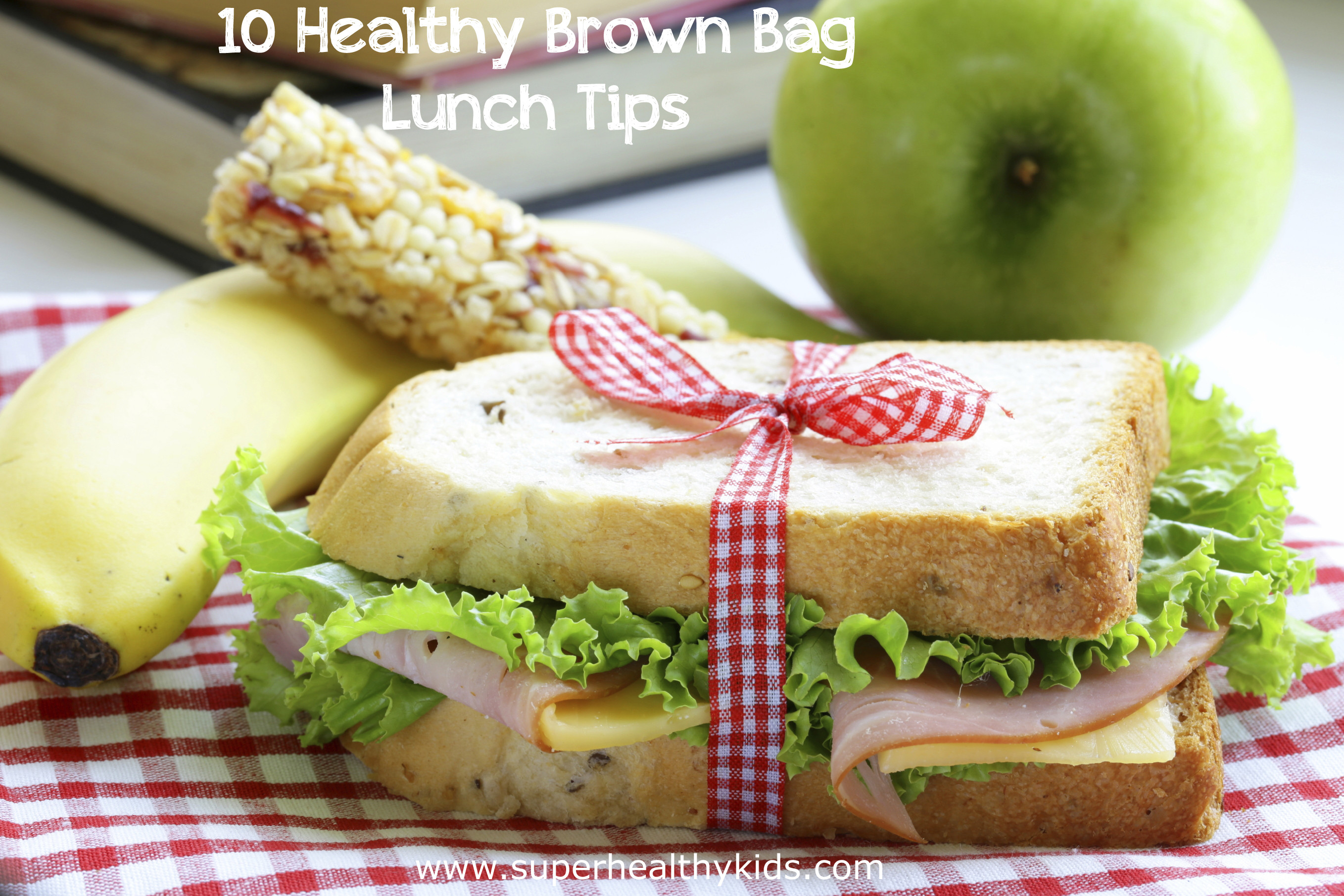 Healthy Brown Bag Lunches
 10 Healthy Brown Bag Lunch Tips