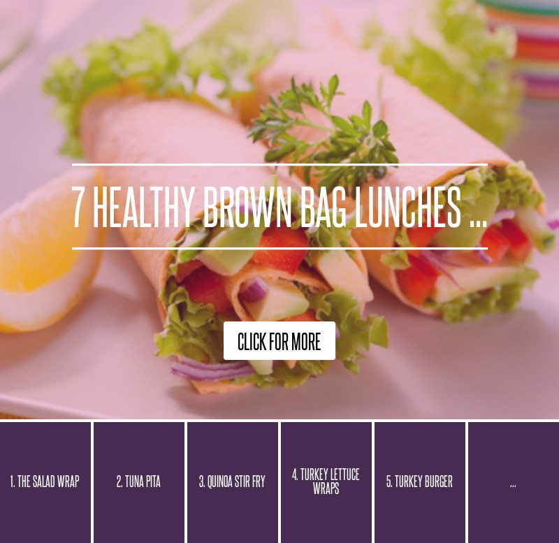 Healthy Brown Bag Lunches
 7 Healthy Brown Bag Lunches Weightloss