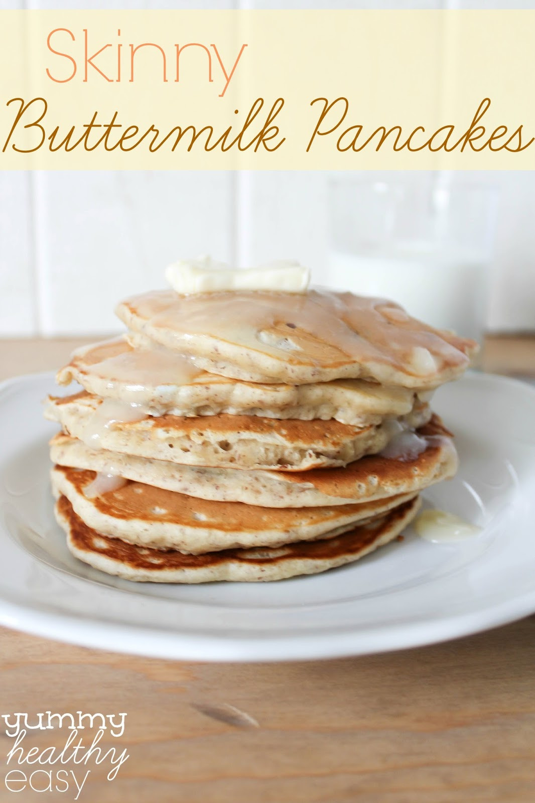 Healthy Buttermilk Pancakes
 Skinny Buttermilk Pancakes Yummy Healthy Easy