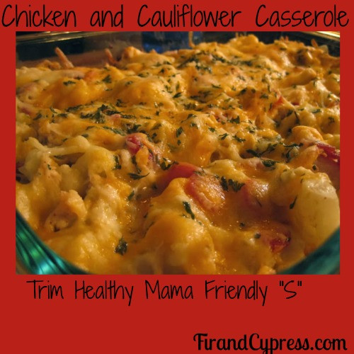 Healthy Chicken Cauliflower Casserole
 Fir and Cypress Trim Healthy Tuesdays Chicken and