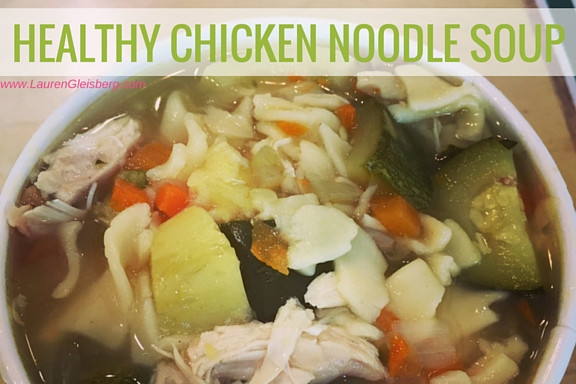 Healthy Chicken Noodle Soup Recipe
 HEALTHY CHUNKY CHICKEN NOODLE SOUP RECIPE Lauren Gleisberg